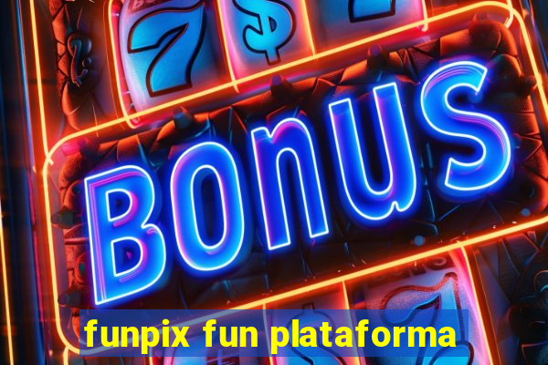 funpix fun plataforma